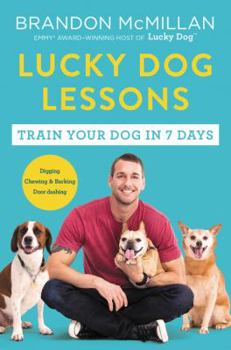 Paperback Lucky Dog Lessons: From Renowned Expert Dog Trainer and Host of Lucky Dog: Reunions Book