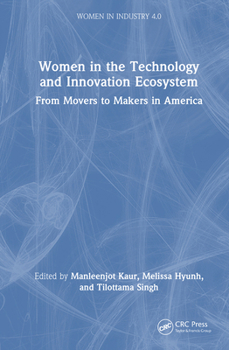 Hardcover Women in the Technology and Innovation Ecosystem: From Movers to Makers in America Book