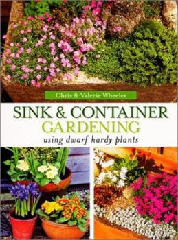 Paperback Sink & Container Gardening: Using Dwarf Hardy Plants Book