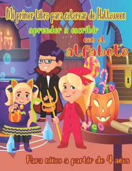 Paperback Mi primer libro para colorear de Halloween aprender a escribir con el alfabeto, para niños a partir de 4 años [Spanish] Book