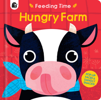 Board book Hungry Farm: Pop-Up Faces and Dangly Snacks! Book