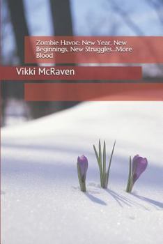 Paperback Zombie Havoc: New Year, New Beginnings, New Struggles...More Blood Book