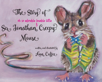 Hardcover The Story of Sir Jonathan Creepy Mouse Book