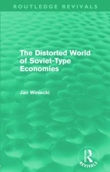 Paperback The Distorted World of Soviet-Type Economies (Routledge Revivals) Book
