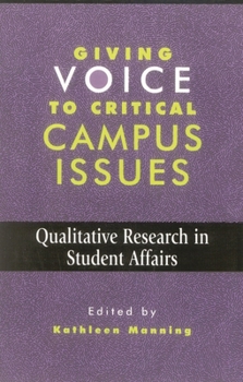 Paperback Giving Voice to Critical Campus Issues: Qualitative Research in Student Affairs Book
