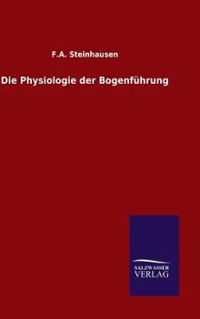 Hardcover Die Physiologie der Bogenführung [German] Book