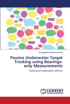 Paperback Passive Underwater Target Tracking using Bearings-only Measurements Book