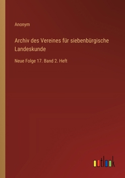 Paperback Archiv des Vereines für siebenbürgische Landeskunde: Neue Folge 17. Band 2. Heft [German] Book
