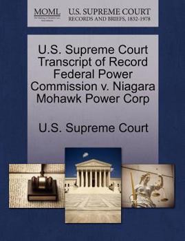 Paperback U.S. Supreme Court Transcript of Record Federal Power Commission V. Niagara Mohawk Power Corp Book