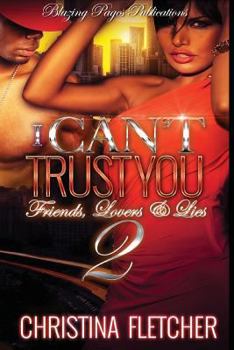 Paperback I Can't Trust You 2: Friends, Lovers,& Lies Book