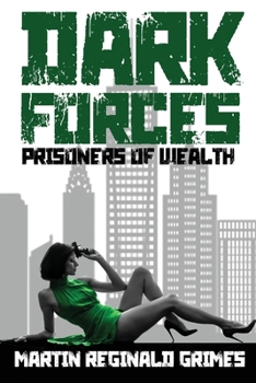 Paperback Dark Forces: Prisoners of Wealth Book