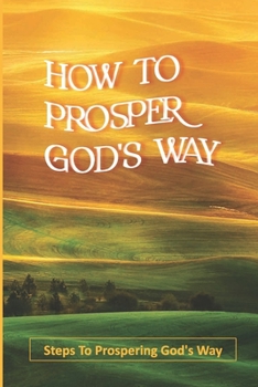 Paperback How To Prosper God's Way: Steps To Prospering God'S Way Book