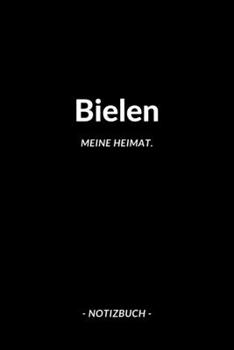 Bielen: Notizblock | Notizbuch | DIN A5, 120 Seiten | Liniert, Linien, Lined | Notizen, Termine, Planer, Tagebuch, Organisation | Deine Stadt, Dorf, Region und Heimat (German Edition)