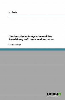 Paperback Die Sensorische Integration und ihre Auswirkung auf Lernen und Verhalten [German] Book