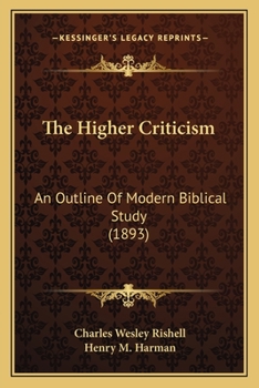 Paperback The Higher Criticism: An Outline Of Modern Biblical Study (1893) Book