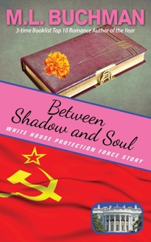 Between Shadow and Soul - Book #2 of the White House Protection Force Short Stories