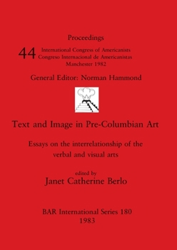 Paperback Text and Image in Pre-Columbian Art: Essays on the interrelationship of the verbal and visual arts Book