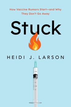 Hardcover Stuck: How Vaccine Rumors Start -- And Why They Don't Go Away Book