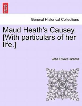 Paperback Maud Heath's Causey. [With Particulars of Her Life.] Book