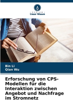 Paperback Erforschung von CPS-Modellen für die Interaktion zwischen Angebot und Nachfrage im Stromnetz [German] Book