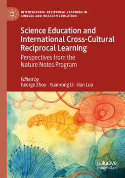 Paperback Science Education and International Cross-Cultural Reciprocal Learning: Perspectives from the Nature Notes Program Book