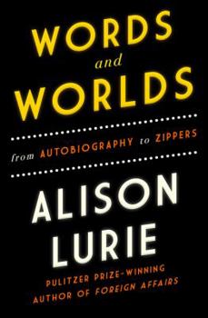 Hardcover Words and Worlds: From Autobiography to Zippers Book