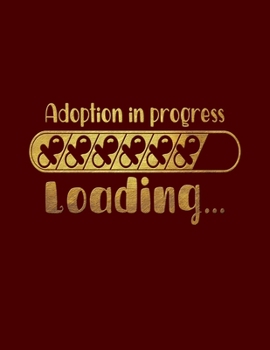 Adoption In Progress Loading: Blank Notebook 8.5x11 100 pages Scrapbook Baby Book