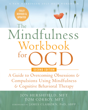 Paperback The Mindfulness Workbook for Ocd: A Guide to Overcoming Obsessions and Compulsions Using Mindfulness and Cognitive Behavioral Therapy Book