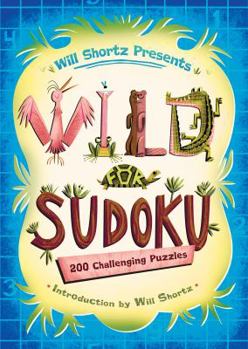 Paperback Will Shortz Presents Wild for Sudoku: 200 Challenging Puzzles Book