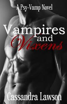 Vampires and Vixens - Book #1 of the Psy-Vamp