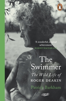 Paperback The Swimmer: The Wild Life of Roger Deakin Book