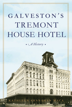 Paperback Galveston's Tremont House Hotel: A History Book