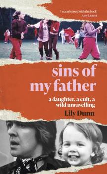 Hardcover Sins of My Father: A Daughter, a Cult, a Wild Unravelling Book