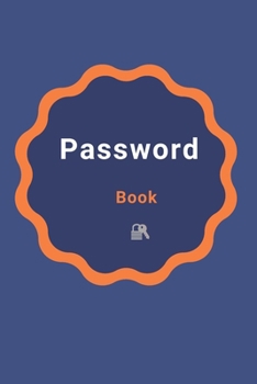 Password Book: Password Logbook, Password Manager with Alphabetical Tabs, Internet Address and Password Keeper, Password Internet Organizer (Password organizer)