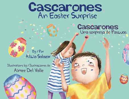 Cascarones: An Easter Surprise / Cascarones: Sorpresa de Pascua