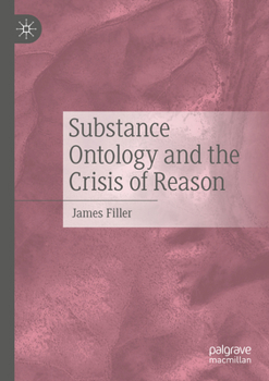 Paperback Substance Ontology and the Crisis of Reason Book