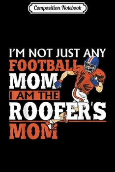 Composition Notebook: I'm Not Just Daddy's Little Boy I'm A Roofer's Son  Journal/Notebook Blank Lined Ruled 6x9 100 Pages