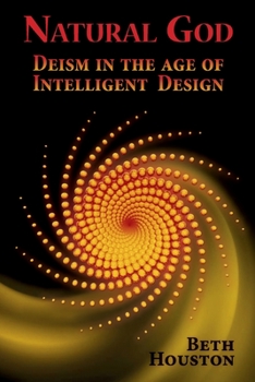 Paperback Natural God: Deism in the Age of Intelligent Design Book