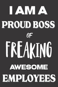 Paperback I Am A Proud Boss of Awesome Employees: Employees Appreciation Gifts: Cute Blank lined Notebook Journal for writing in and taking notes (Christmas Gif Book
