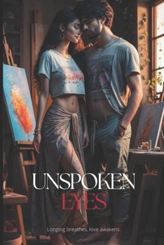 Unspoken Eyes: A Story of Love and Longing