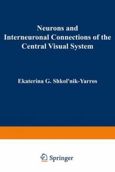 Paperback Neurons and Interneuronal Connections of the Central Visual System Book