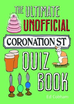 Paperback The Ultimate Unofficial Coronation Street Quiz Book