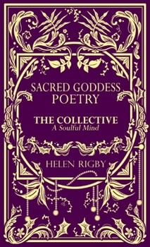 Hardcover Sacred Goddess Poetry The Collective A Soulful Mind Book