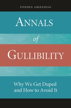 Hardcover Annals of Gullibility: Why We Get Duped and How to Avoid It Book