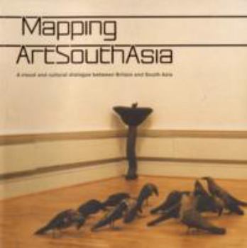 Paperback Mapping Artsouthasia: A Visual & Cultural Dialogue Between Britain & South Asia Book