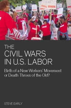Paperback Civil Wars in U.S. Labor: Birth of a New Workers' Movement or Death Throes of the Old? Book