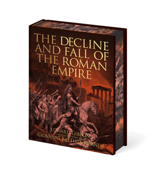 The Decline and Fall of the Roman Empire: Illustrations by Giovanni Battista Piranesi (Arcturus Epic Classics)