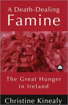 Paperback A Death-Dealing Famine: The Great Hunger in Ireland Book