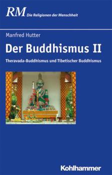 Hardcover Der Buddhismus II: Theravada-Buddhismus Und Tibetischer Buddhismus [German] Book