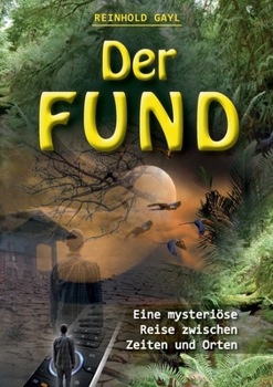 Paperback Der Fund: Eine mysteriöse Reise zwischen Zeiten und Orten [German] Book